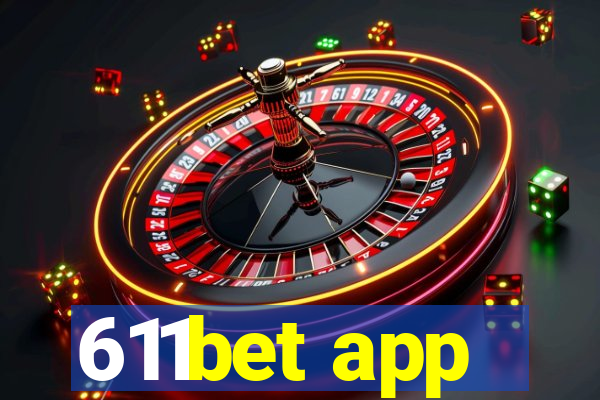 611bet app